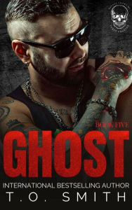 Title: Ghost: An MC Romance, Author: T. O. Smith