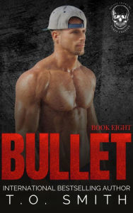 Title: Bullet: An MC Romance, Author: T. O. Smith