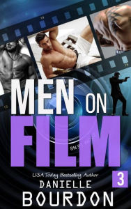 Title: Men on Film: Book Three, Author: Danielle Bourdon