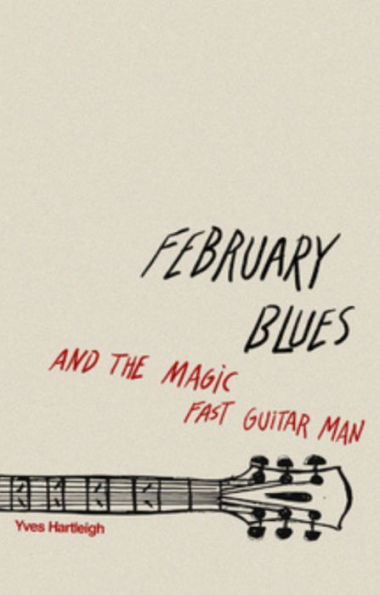 February Blues and the Magic Fast Guitar Man