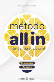 Title: Método All In - Inteligencia Emocional: Más conocimiento, Más objetivos, Author: Ricardo Bravo Mejía