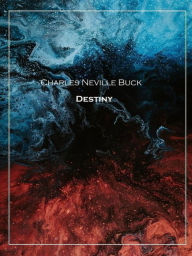 Title: Destiny, Author: Charles Neville Buck