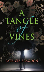 Title: A Tangle of Vines, Author: Patricia Bragdon