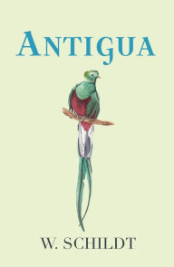 Title: Antigua, Author: W. Schildt