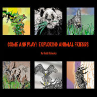 Title: Come and Play! Exploring Animal Friends, Author: Heidi Dehncke
