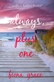 Title: Always, Plus One (Endless HarborBook Three), Author: Fiona Grace