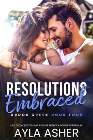 Title: Resolutions Embraced, Author: Ayla Asher