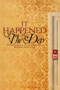 Title: It Happened at The Den: The Full Collection of Den of Sin Stories Written by Holley Trent, Author: Holley Trent