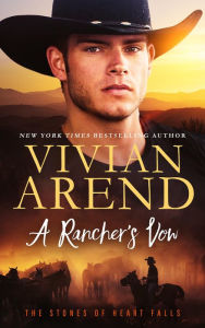 Title: A Rancher's Vow, Author: Vivian Arend