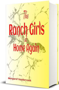 Title: The Ranch Girls at Home Again (Illustrated), Author: Margaret Vandercook
