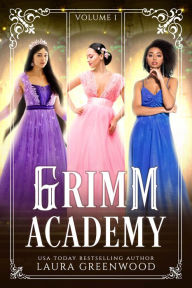 Title: Grimm Academy Volume 1, Author: Laura Greenwood