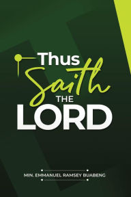 Title: Thus Saith the Lord, Author: Min. Emmanuel Ramsey Buabeng