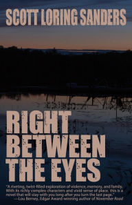 Title: Right Between the Eyes, Author: Scott Loring Sanders