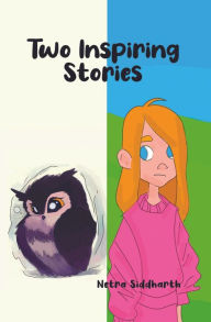 Title: Two Inspiring Stories, Author: Netra Siddharth