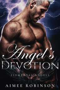 Title: Angel's Devotion: A Paranormal Angel Romance, Author: Aimee Robinson
