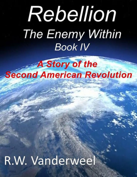 Rebellion - The Enemy Within: A Story of the Second American Revolution