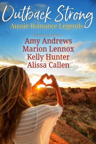 Title: Outback Strong: Aussie Romance Legends, Author: Amy Andrews