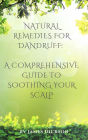 Natural Remedies for Dandruff A Comprehensive Guide to Soothing Your Scalp