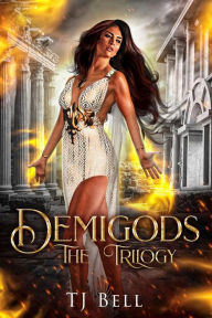 Title: Demigods the Trilogy, Author: Tj Bell