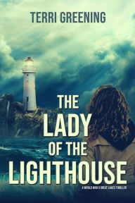 Title: The Lady of the Lighthouse, Author: Terri Greening