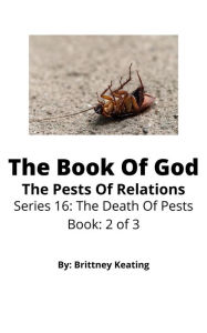 Title: The Book Of God: The Pests Of Relations, Author: Brittney Keating
