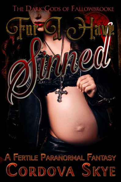 For I Have Sinned: A Fertile Paranormal Fantasy