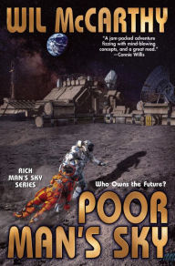 Title: Poor Man's Sky, Author: Wil Mccarthy