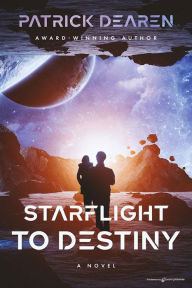 Title: Starflight to Destiny, Author: Patrick Dearen