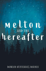 Title: Melton and the Hereafter, Author: Damian Gutierrez Barnes