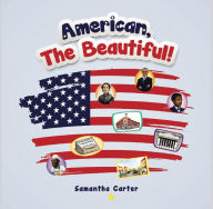 Title: American, The Beautiful!, Author: Samantha Carter