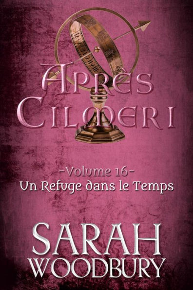 Un Refuge dans le Temps (Après Cilmeri 16)