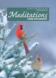 Title: Meditations Daily Devotional: November 27, 2022 - February 25, 2023, Author: Various