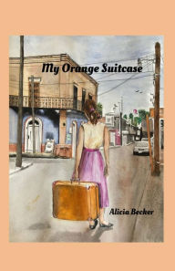 Title: My Orange Suitcase, Author: Alicia Becker