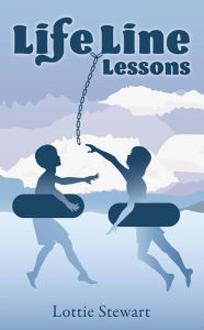 Title: LifeLine Lessons, Author: Lottie Stewart