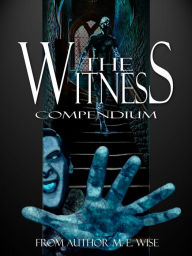 Title: The Witness Compendium, Author: M. E. Wise