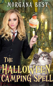 Title: The Halloween Camping Spell: Paranormal Cozy Mystery, Author: Morgana Best
