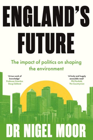 England's Future: The impact of politics on shaping the environment