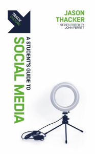 Title: Track: Social Media: A Student's Guide to Social Media, Author: Jason Thacker