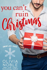 Title: You Can't Ruin Christmas, Author: Olivia Noble