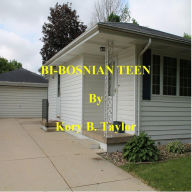 Title: BI-BOSNIAN TEEN, Author: Kory B. Taylor