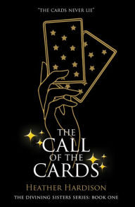 Title: The Call Of The Cards, Author: Heather Hardison
