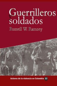 Title: Guerrilleros y soldados, Author: Russell W. Ramsey