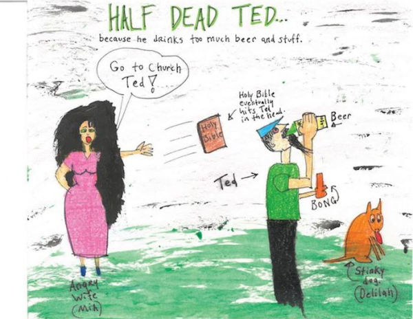 Half Dead Ted: Because He Drinks too Much Beer and Stuff