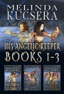 His Angelic Keeper Books 1-3