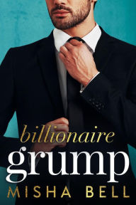Download ebook for kindle free Billionaire Grump: A Fake Relationship Romantic Comedy by Misha Bell, Anna Zaires, Dima Zales