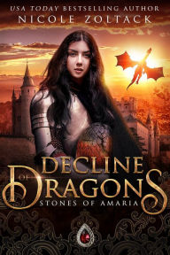 Title: Decline of Dragons: Stones of Amaria, Author: Nicole Zoltack