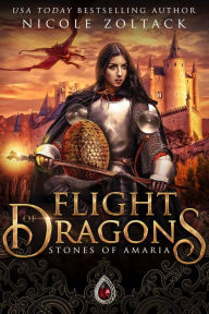 Title: Flight of Dragons: Stones of Amaria, Author: Nicole Zoltack
