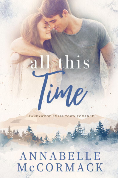 All This Time: A Contemporary Romance Novel