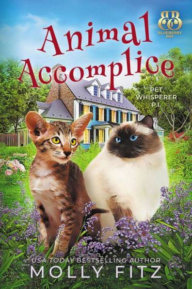 Animal Accomplice: The final book in the hilarious Pet Whisperer P.I. mystery series