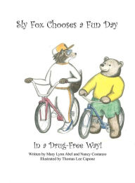 Title: Sly Fox Has A Fun Day in A Drug-Free Way, Author: Nancy Costanzo PhD